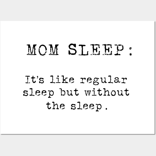 Mom Sleep Wall Art by Gsproductsgs